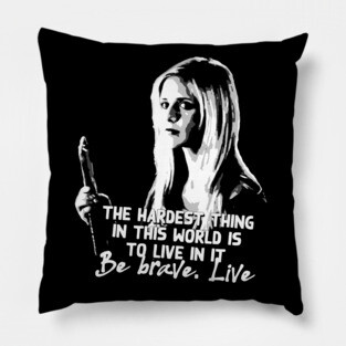 Buffy the vampire slayer bravery quote Pillow