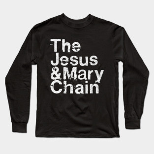 Jesus And Mary Chain Names  / Shoegaze Fan Design Long Sleeve T-Shirt