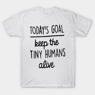 Today's Goals T-Shirt