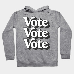 Vote Vote Vote / Retro Typography Design #2 Hoodie