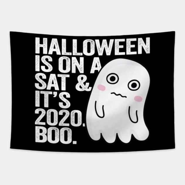 Halloween on Sat and its 2020 Boo. Tapestry by belownormal