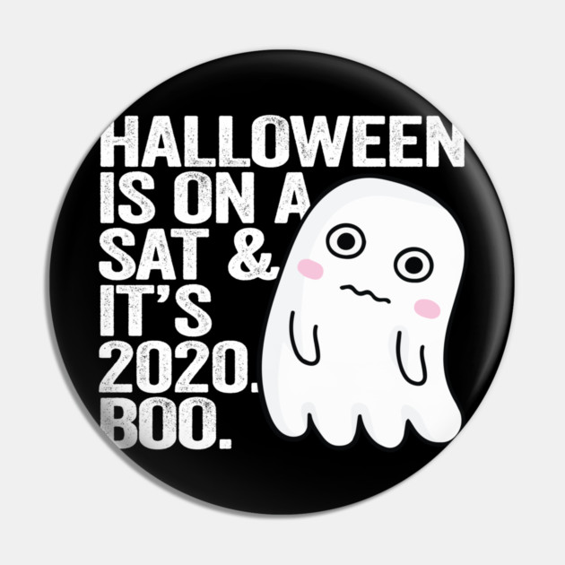 Halloween on Sat and its 2020 Boo. Pin by belownormal