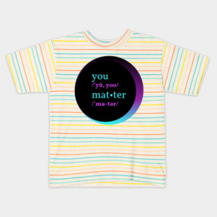 You Matter Kids T-Shirt