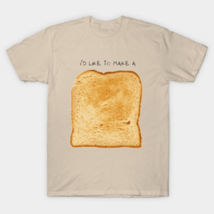 I'd like to make a toast T-Shirt