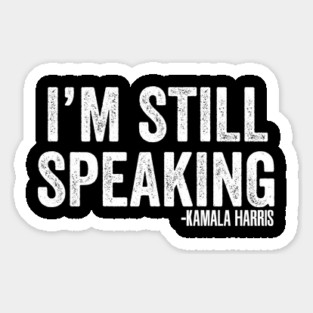I'm Still Speaking Magnet