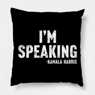 Kamala Harris - I'm Speaking Pillow