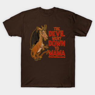 The Devil Went Down To Wawa T-Shirt