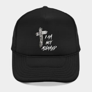 I Am Not Ashamed Cross Christian Collection Hat