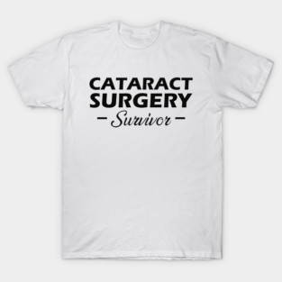 Cataract Surgery Survivor T-Shirt