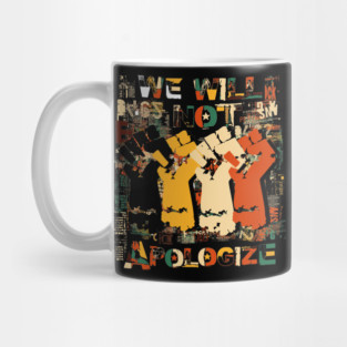 we will not apologize Mug