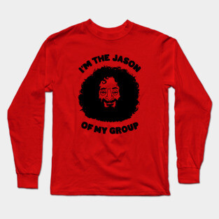 I'm the Jason Long Sleeve T-Shirt