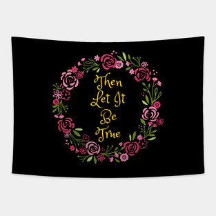 Then Let It Be True Tapestry
