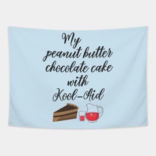 My peanut butter chocolate cake with Kool-Aid Tapestry