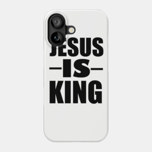 Jesus Is King Phone Case