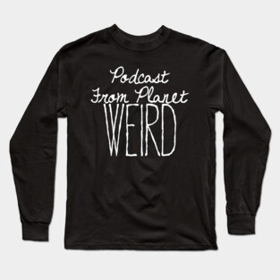 Planet Weird Family Values Long Sleeve T-Shirt