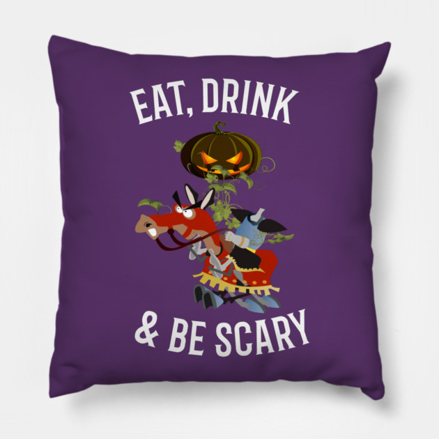 Eat, Drink and Be Scary Pillow by MCALTees