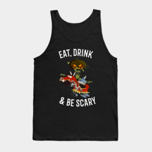 Eat, Drink and Be Scary Tank Top