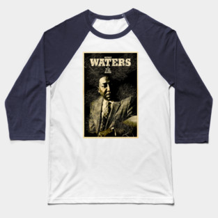 Muddy Waters a man of the blues Baseball T-Shirt