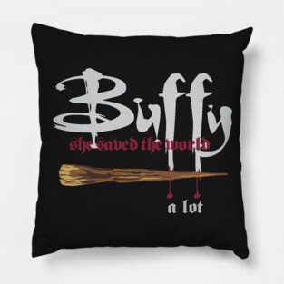 Buffy saved the world... a lot Pillow