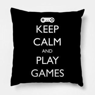 Keep Calm and Play Games Pillow