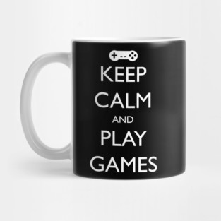 Keep Calm and Play Games Mug