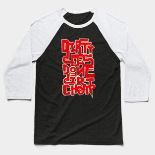 dirty dees done dirt cheap Baseball T-Shirt