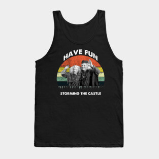 The Princess Bride Have fun storming the castle Tank Top