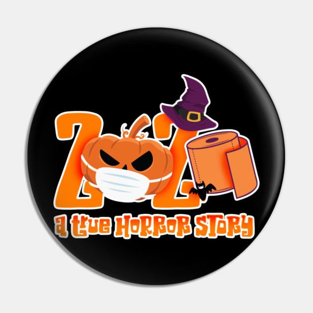 2020 A True Horror Story funny quarantine Halloween Pin by creative