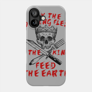 May The Rotting Flesh Of The Kings Feed The Earth - Eat The Rich, Anti Monarchy, Anti Capitalist Phone Case