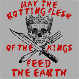 May The Rotting Flesh Of The Kings Feed The Earth - Eat The Rich, Anti Monarchy, Anti Capitalist Posters and Art