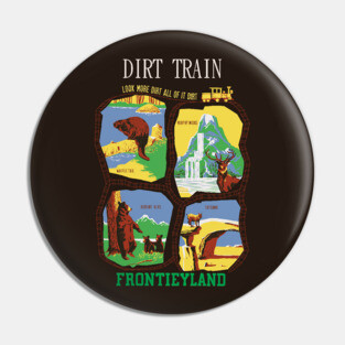 "DIRT TRAIN"  Disnerland Parody Pin