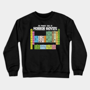 The Periodic Table of Horror Movies Crewneck Sweatshirt