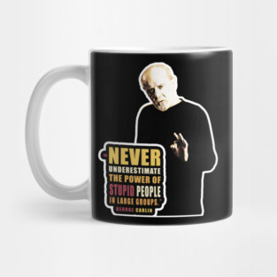 George Carlin quote on stupid people Mug