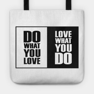 Do What You |Love| What You Do Motivation Tote