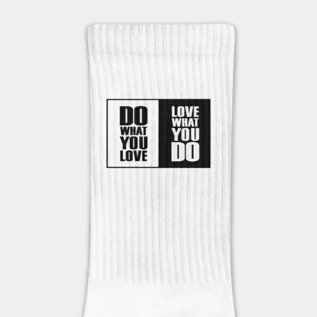 Do What You |Love| What You Do Motivation by DrollDrifter