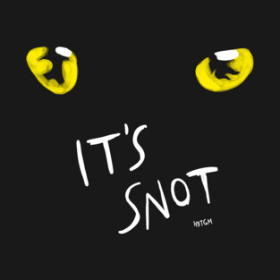 CATS - It's Snot T-Shirt
