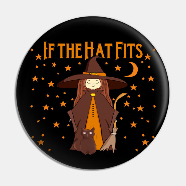 If the Hat Fits Cheeky Witch® - Halloween forWoman Pin by Cheeky Witch