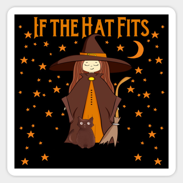 If the Hat Fits Cheeky Witch® - Halloween forWoman Magnet by Cheeky Witch