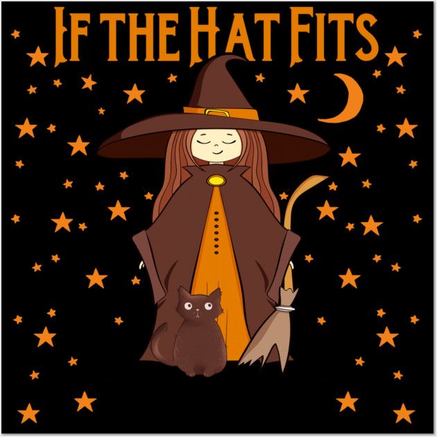 If the Hat Fits Cheeky Witch® - Halloween forWoman Wall Art by Cheeky Witch