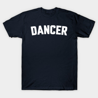DANCER T-Shirt