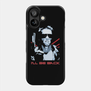 Arnold I'll Be Back Phone Case