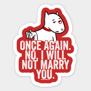 No I Will Not Marry You Magnet