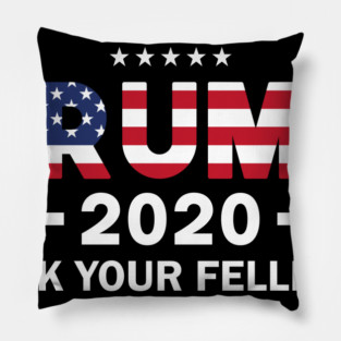 Trump fuck your feelings 2020 Pillow