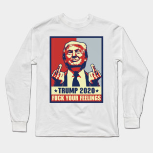 vintage Trump 2020 fuck your feelings Long Sleeve T-Shirt