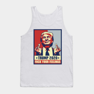 vintage Trump 2020 fuck your feelings Tank Top