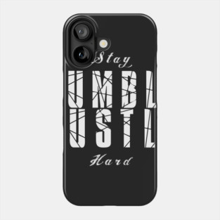 Stay Humble Hustle Hard Phone Case