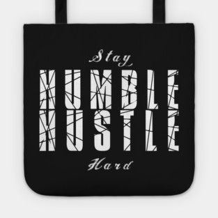 Stay Humble Hustle Hard Tote
