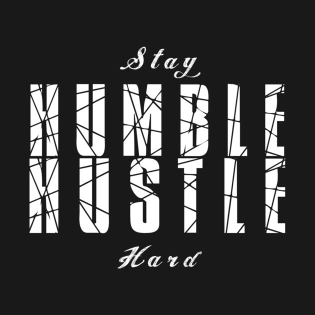 Stay Humble Hustle Hard by alblais