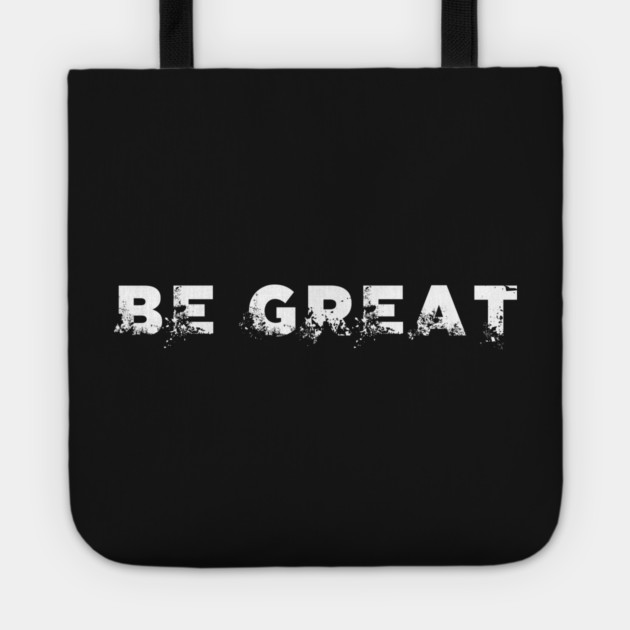 BE GREAT Tote by alblais