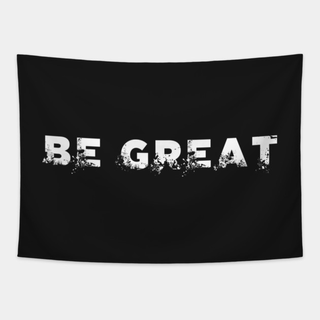 BE GREAT Tapestry by alblais